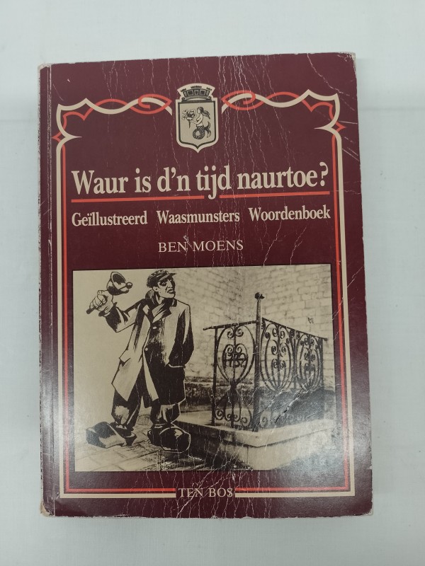 Boek: 'Waur is d'n tijd naurtoe?' van Ben Moens