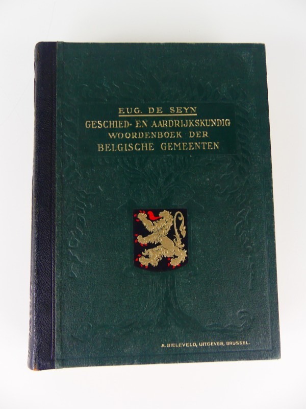 Geschied- en aardrijkskundig woordenboek der Belgische gemeenten. Twee delen. Eug. de Seyn. Ed. Bieleveld Brussel