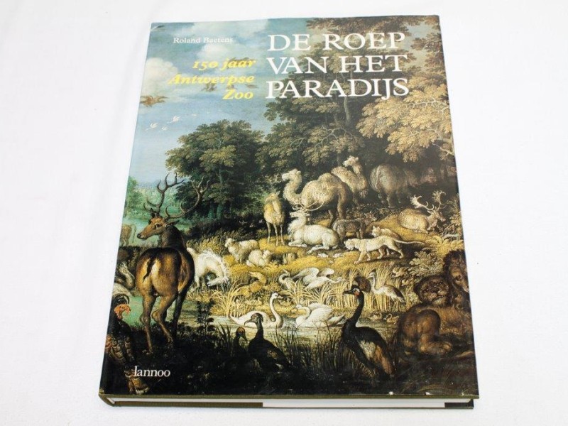 Boek: "De roep van het paradijs 150 jaar Antwerpse Zoo" (Art. 1021)