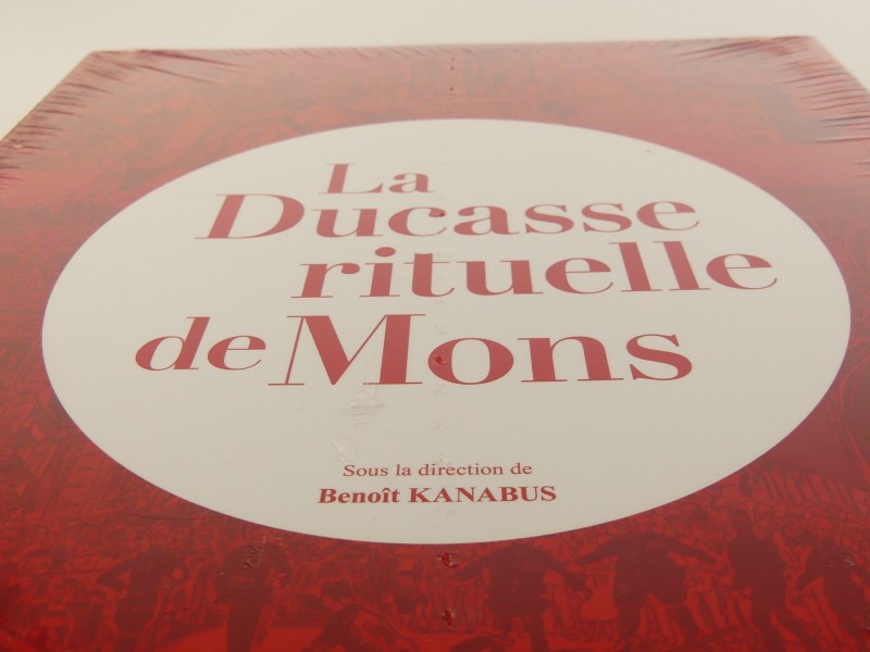 Boek : La Ducasse rituelle de Mons - Benoit Kanabus - nieuwstaat / Frans